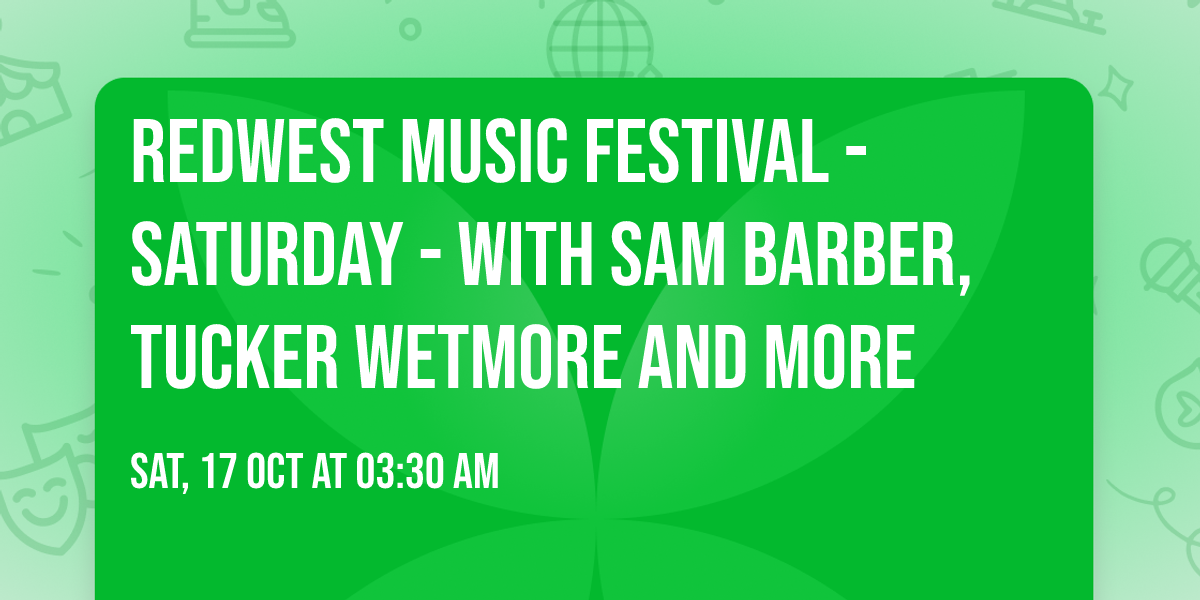 REDWEST Music Festival - Saturday - with Sam Barber, Tucker Wetmore and more