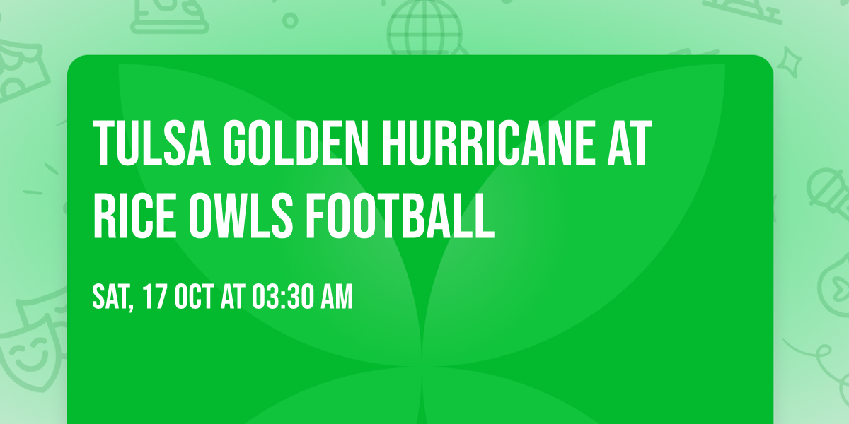 Tulsa Golden Hurricane at Rice Owls Football