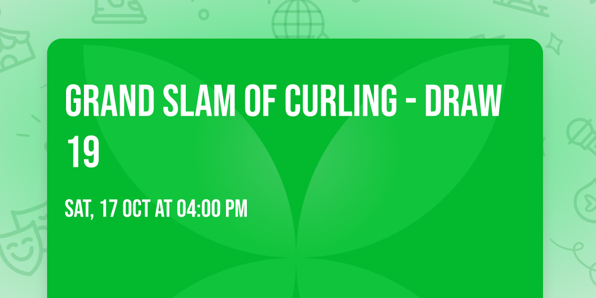 Grand Slam Of Curling - Draw 19