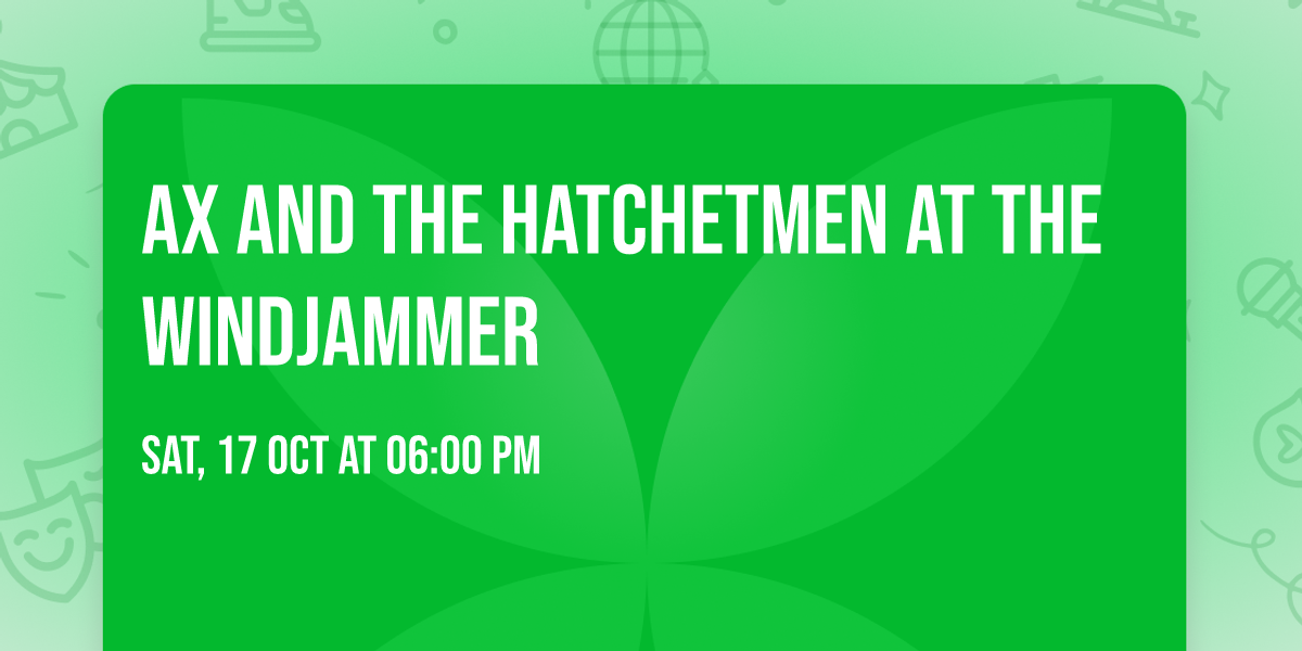 Ax and the Hatchetmen at The Windjammer