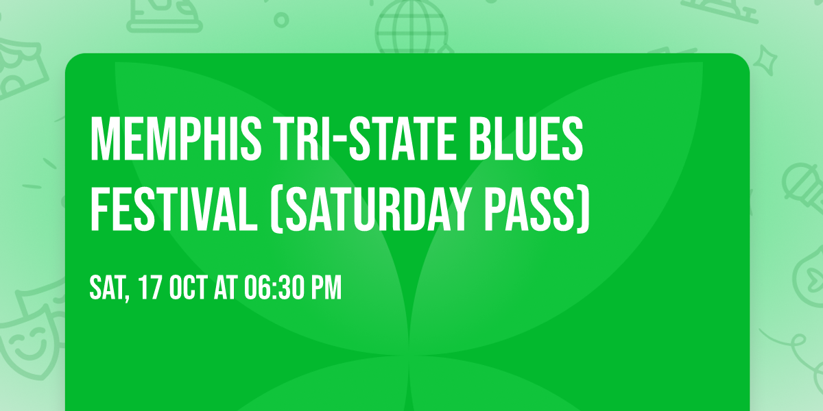 Memphis Tri-State Blues Festival (Saturday Pass)