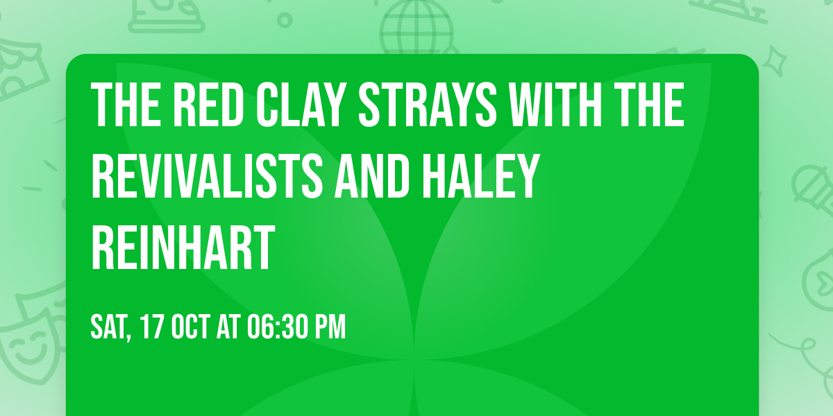 The Red Clay Strays with The Revivalists and Haley Reinhart