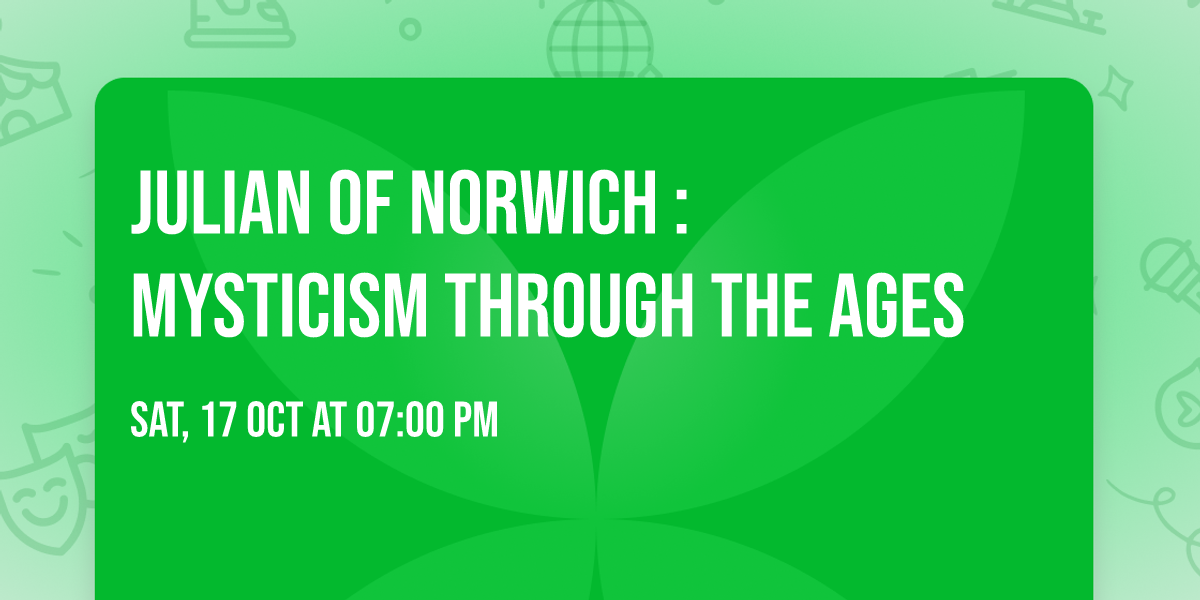 Julian of Norwich : Mysticism through the Ages