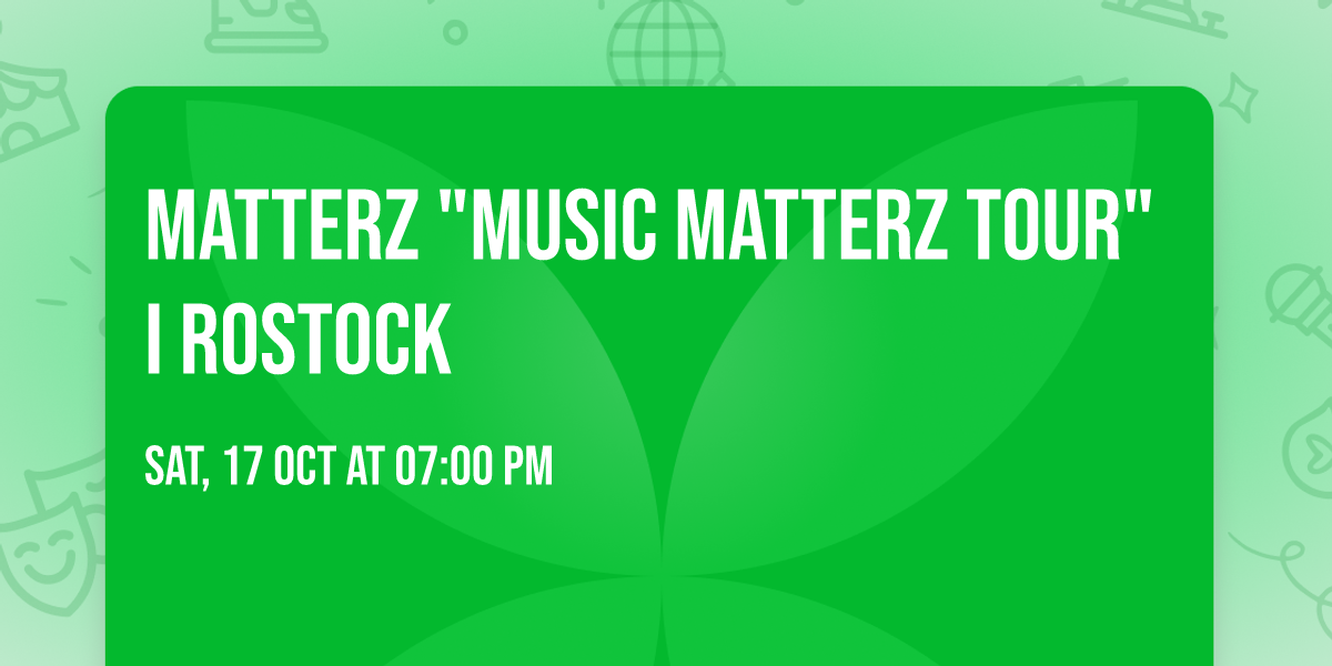 Matterz "Music Matterz Tour" I Rostock