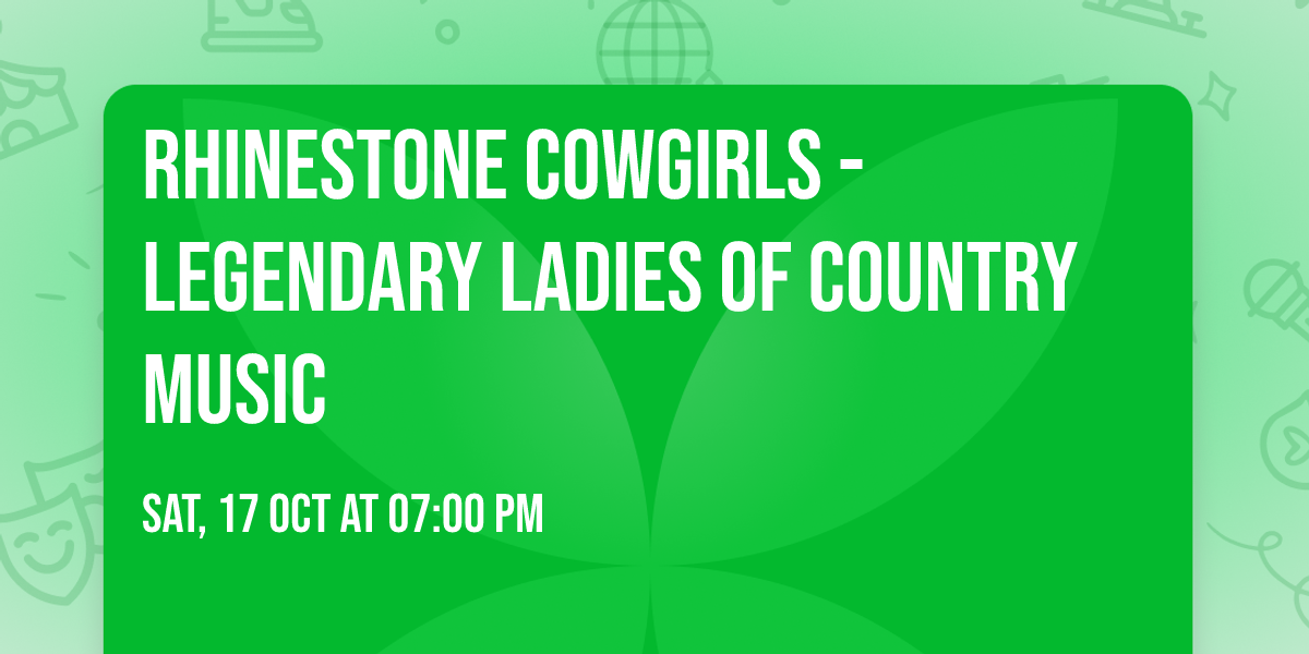 Rhinestone Cowgirls - Legendary Ladies Of Country Music