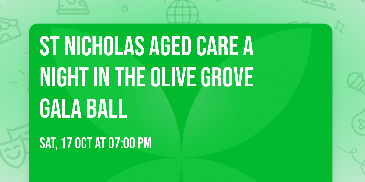 St Nicholas Aged Care \ud83c\udf3fA Night in The Olive Grove \ud83c\udf3f Gala Ball