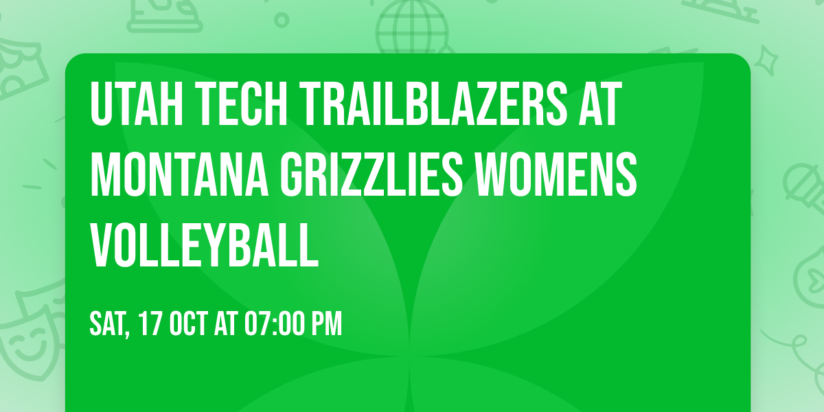 Utah Tech Trailblazers at Montana Grizzlies Womens Volleyball