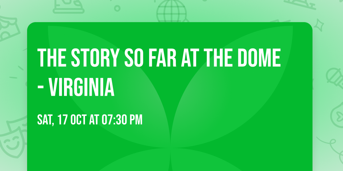 The Story So Far at The Dome - Virginia