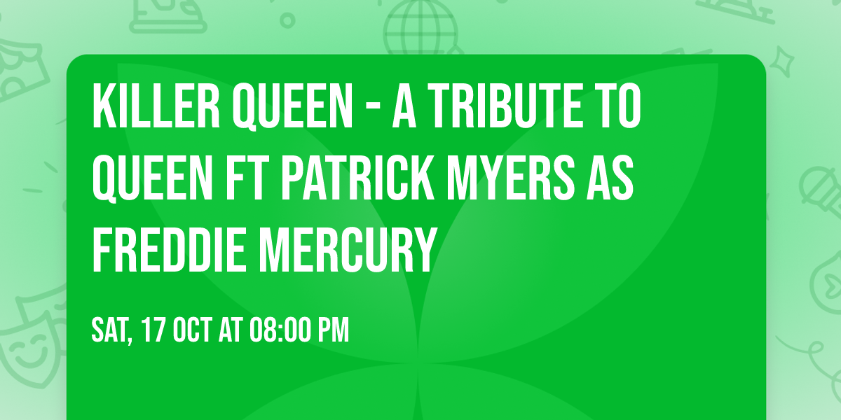 Killer Queen - A Tribute To Queen ft Patrick Myers as Freddie Mercury
