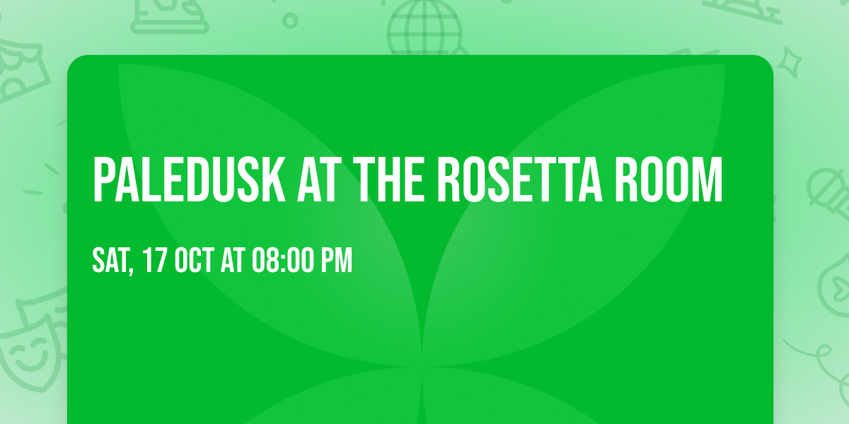 Paledusk at The Rosetta Room