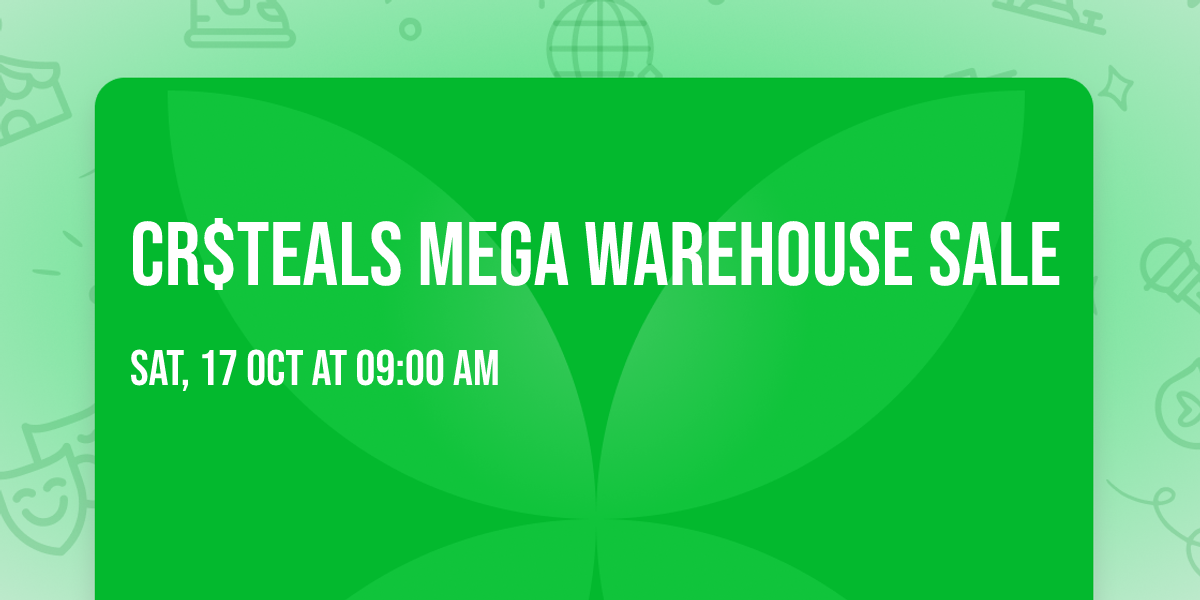CR$TEALS Mega Warehouse Sale