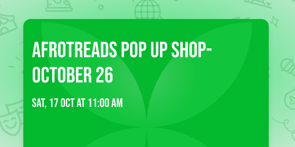 Afrotreads Pop Up Shop- October 26