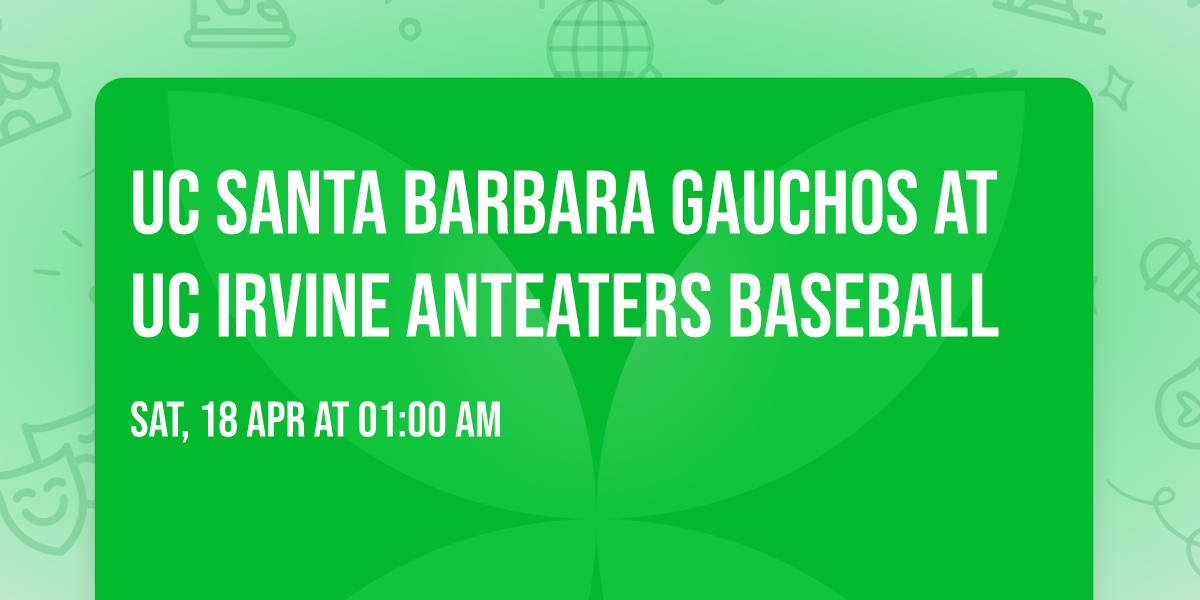 UC Santa Barbara Gauchos at UC Irvine Anteaters Baseball