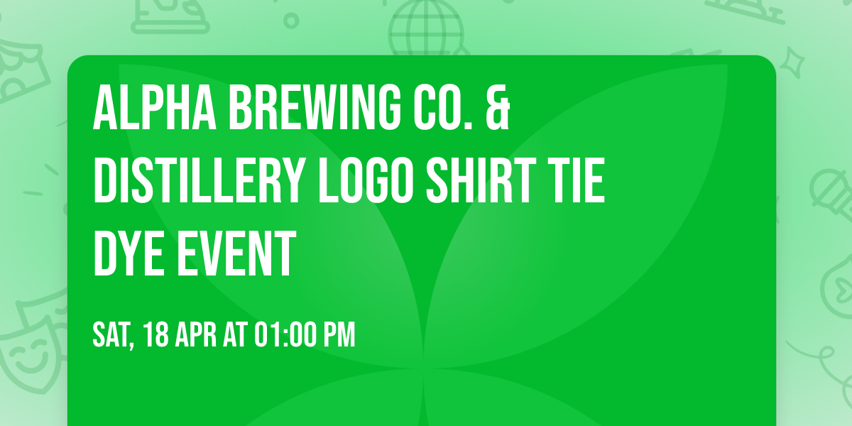 Alpha Brewing Co. & Distillery Logo Shirt Tie Dye Event