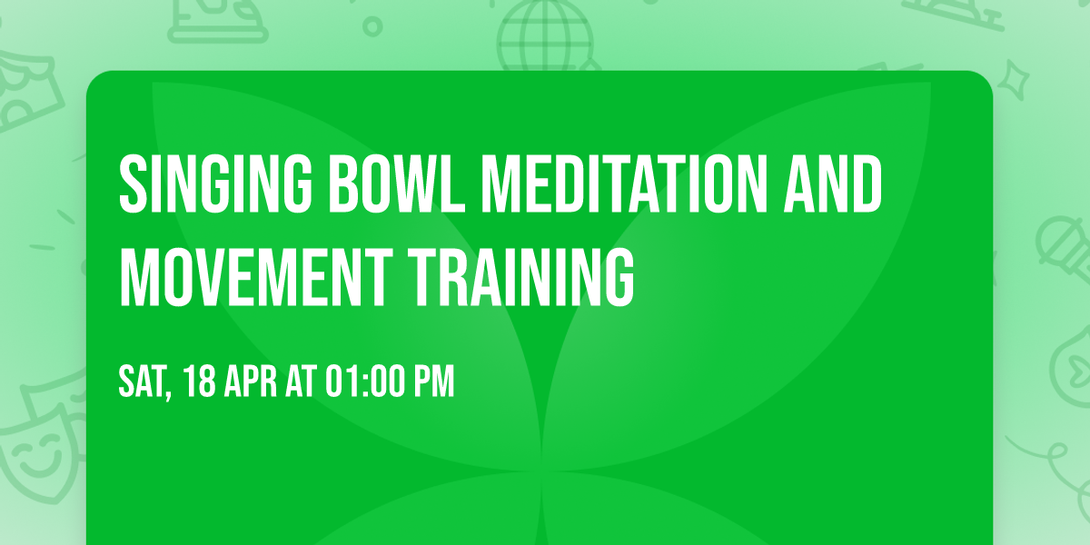 Singing Bowl Meditation and Movement Training