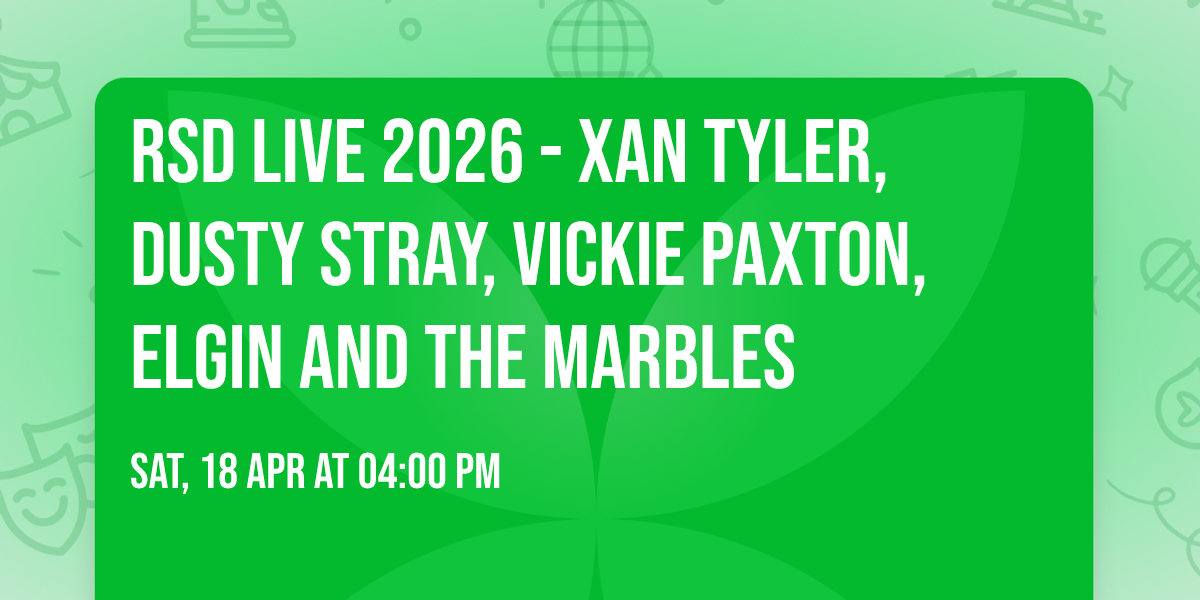 RSD LIve 2026 - Xan Tyler, Dusty Stray, Vickie Paxton, Elgin and the Marbles