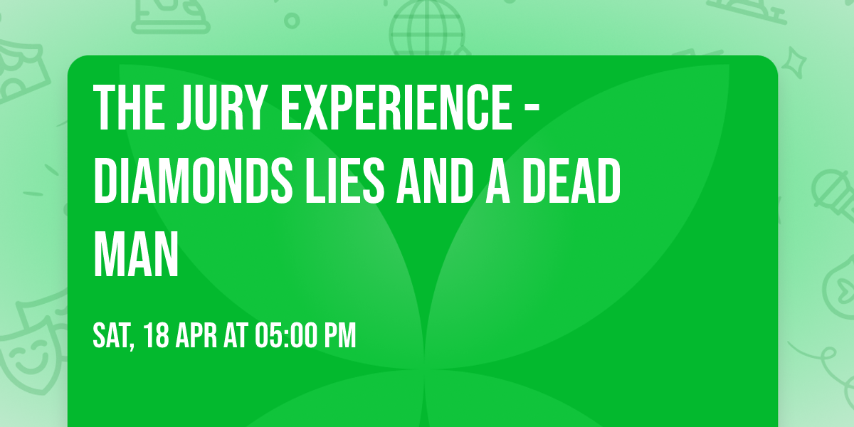The Jury Experience - Diamonds  Lies  and a Dead Man