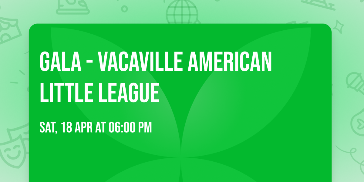 Gala - Vacaville American Little League 