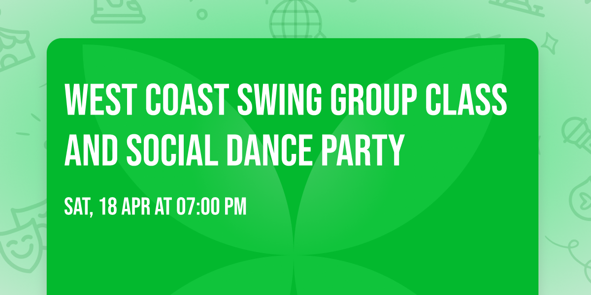 West Coast Swing Group Class and Social Dance Party