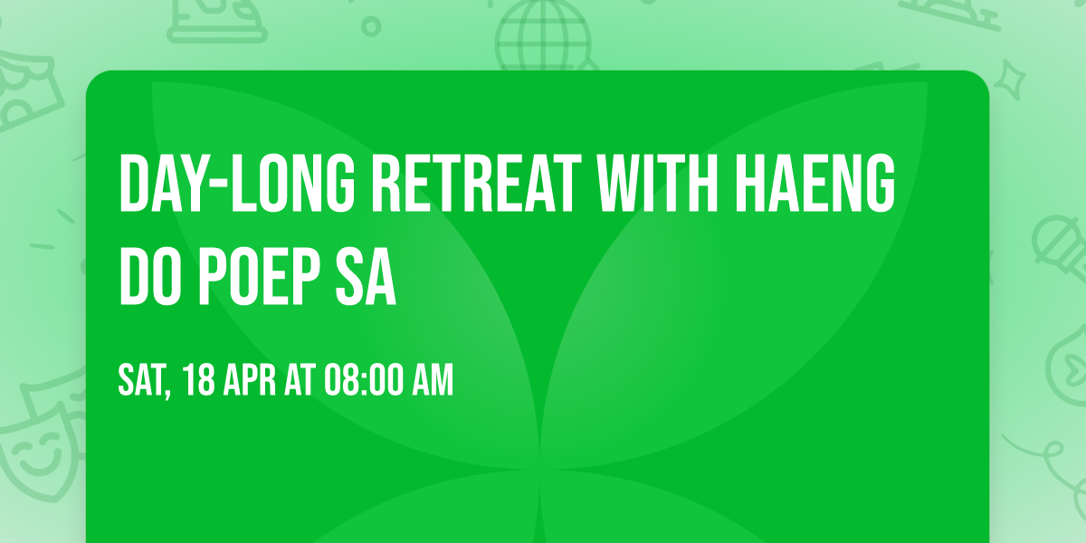 Day-long Retreat with Haeng Do Poep Sa