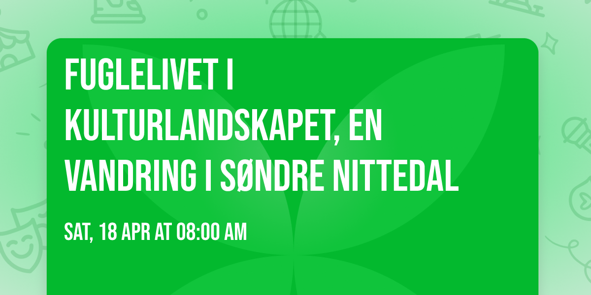 Fuglelivet i kulturlandskapet, en vandring i S\u00f8ndre Nittedal
