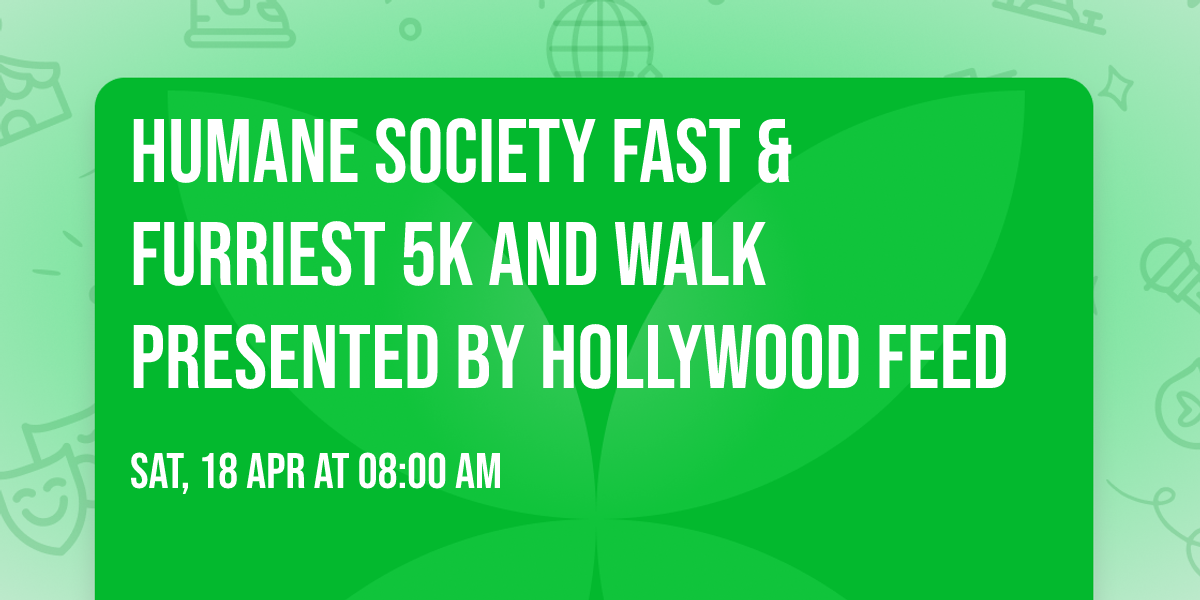 Humane Society Fast & Furriest 5K and Walk presented by Hollywood Feed