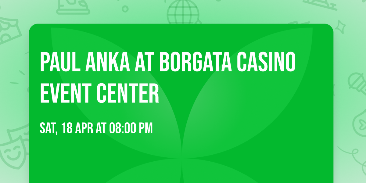 Paul Anka at Borgata Casino Event Center