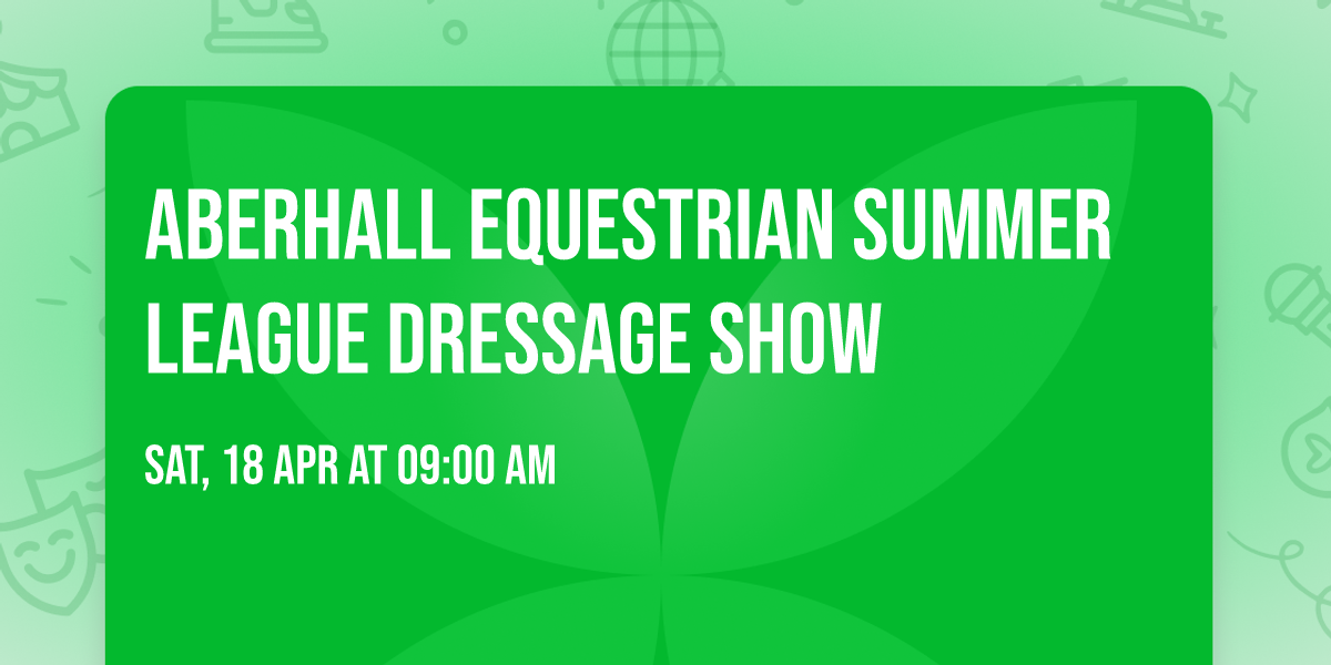 Aberhall Equestrian Summer League Dressage Show 