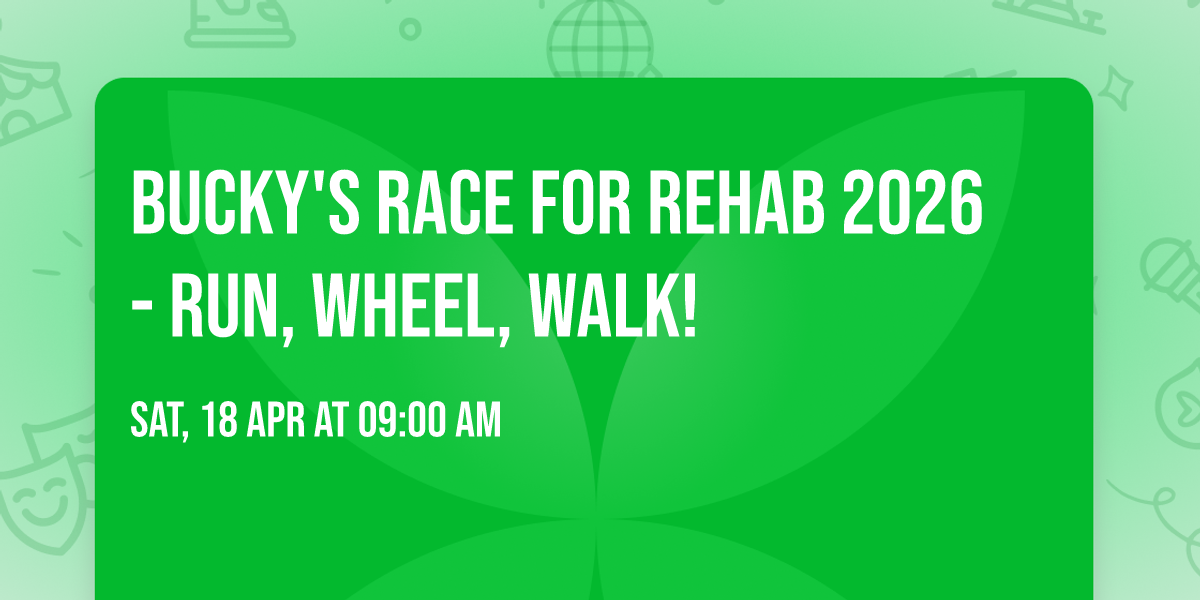 Bucky's Race for Rehab 2026 - Run, Wheel, Walk!