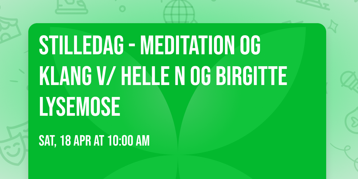 Stilledag - Meditation og Klang v\/ Helle N og Birgitte Lysemose