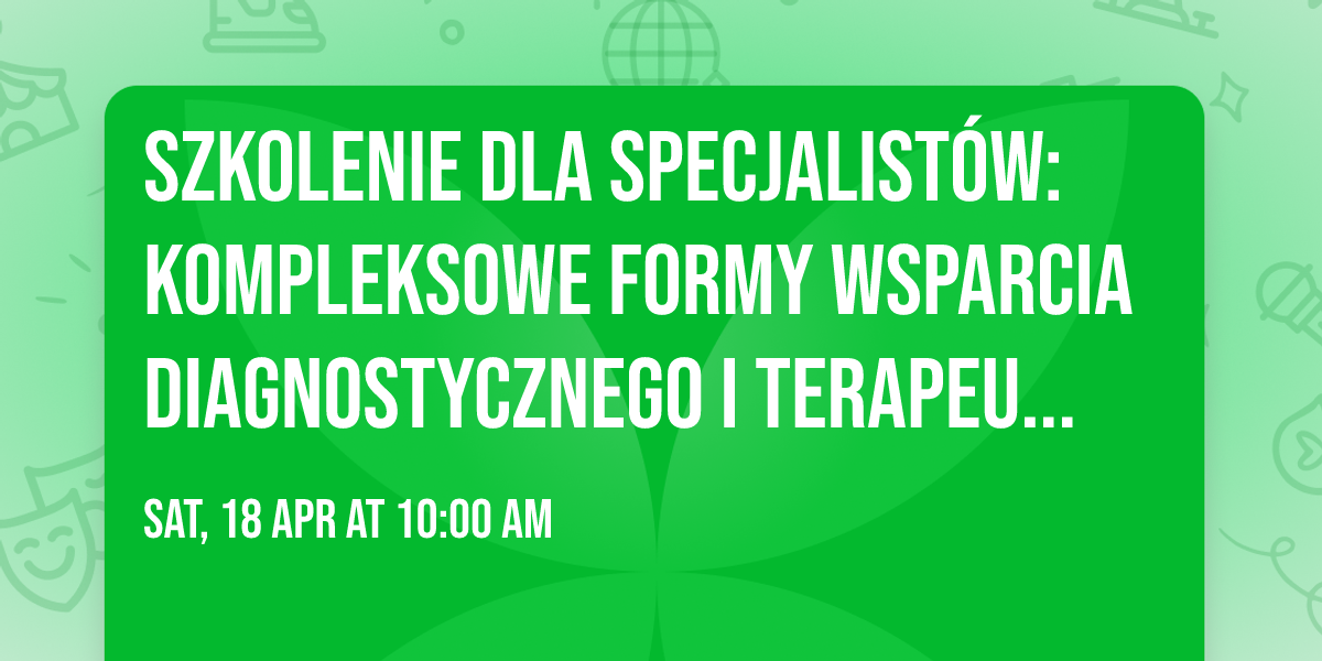 Szkolenie dla specjalist\u00f3w: Kompleksowe formy wsparcia diagnostycznego i terapeutycznego ASD