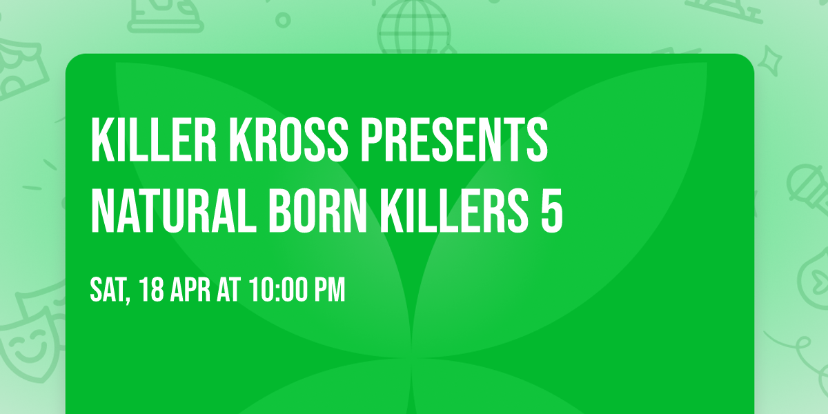 Killer Kross Presents Natural Born Killers 5
