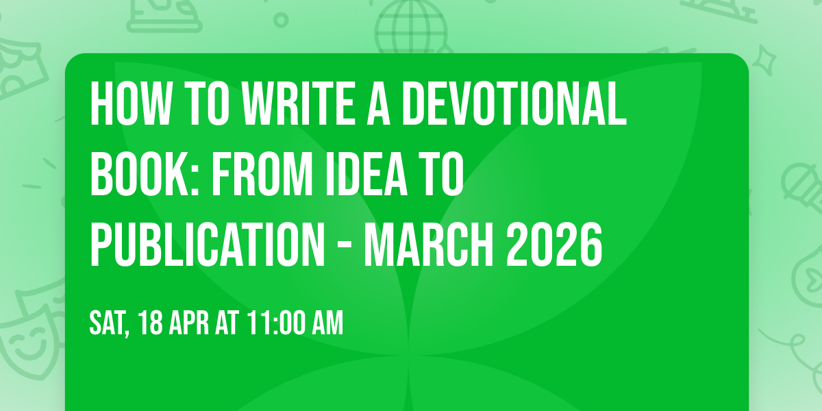 How to Write a Devotional Book: From Idea to Publication - March 2026