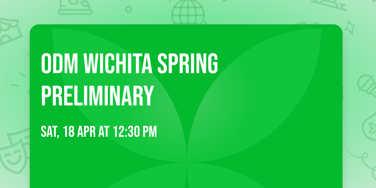 ODM Wichita Spring Preliminary \ud83c\udf3a