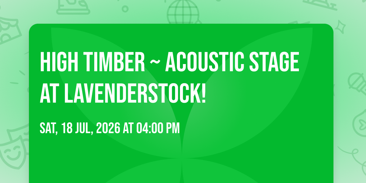 High Timber ~ Acoustic Stage at LavenderStock!