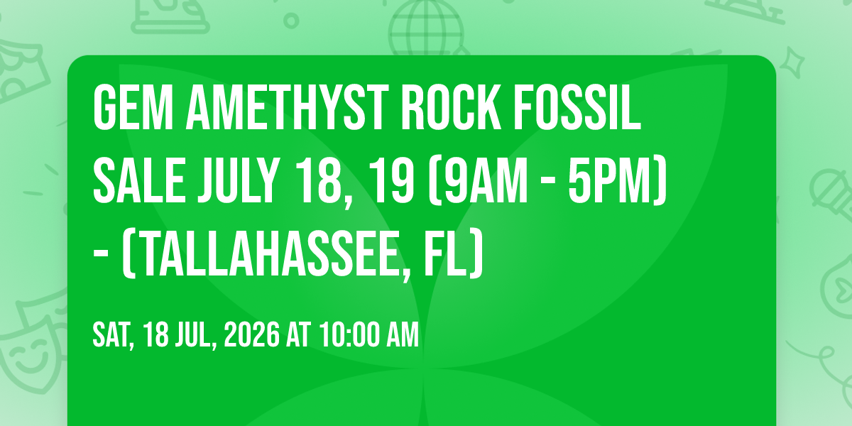 Gem Amethyst Rock Fossil Sale July 18, 19 (9am - 5pm) - (Tallahassee, FL)
