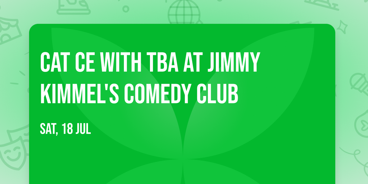 Cat Ce with TBA at Jimmy Kimmel's Comedy Club