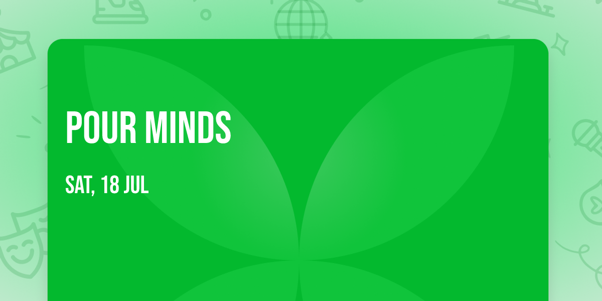 Pour Minds
