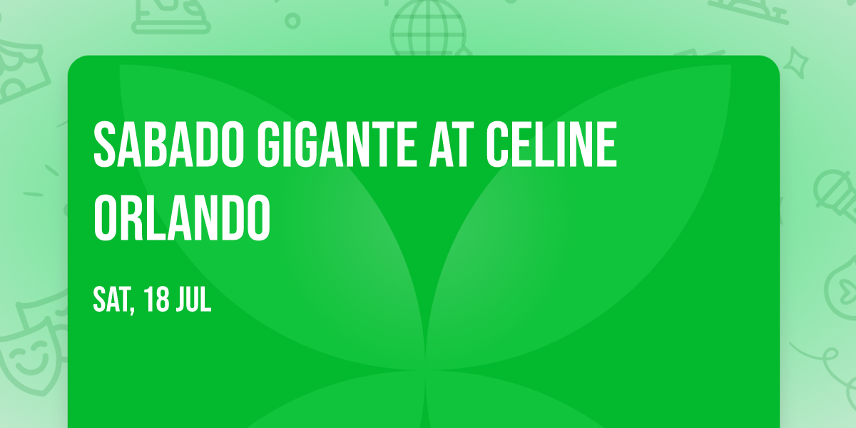 Sabado Gigante at Celine Orlando