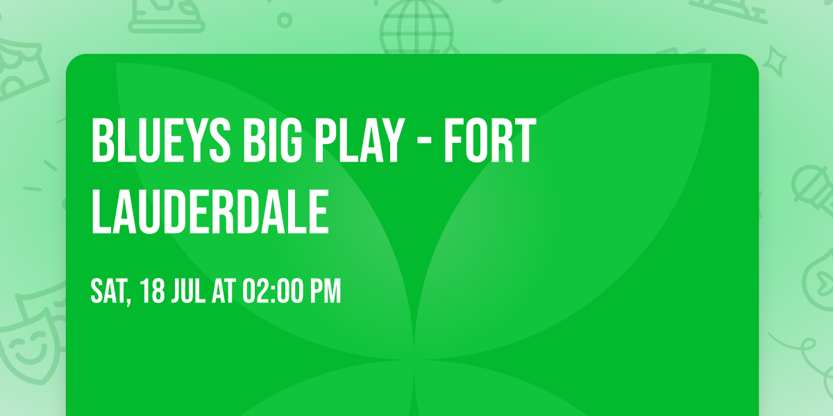 Blueys Big Play - Fort Lauderdale
