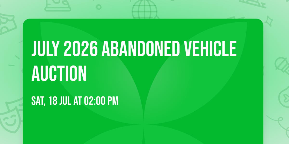 July 2026 Abandoned Vehicle Auction