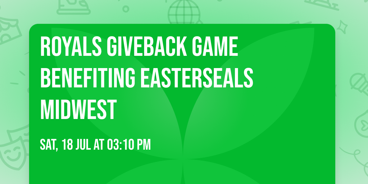 Royals Giveback Game Benefiting Easterseals Midwest
