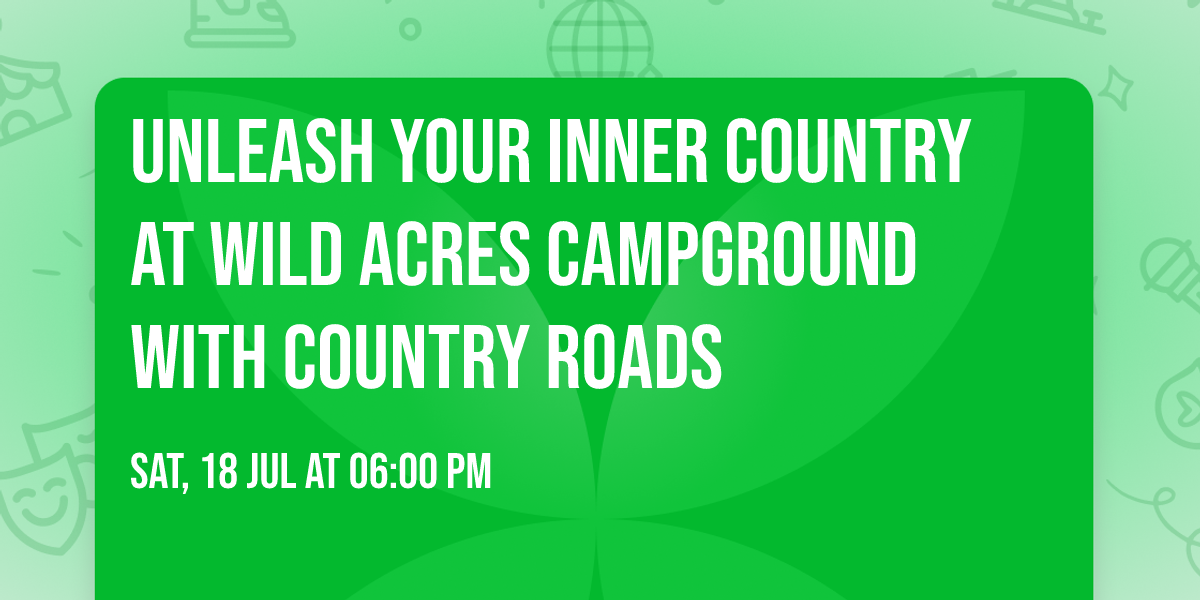 Unleash Your Inner Country at Wild Acres Campground with Country Roads