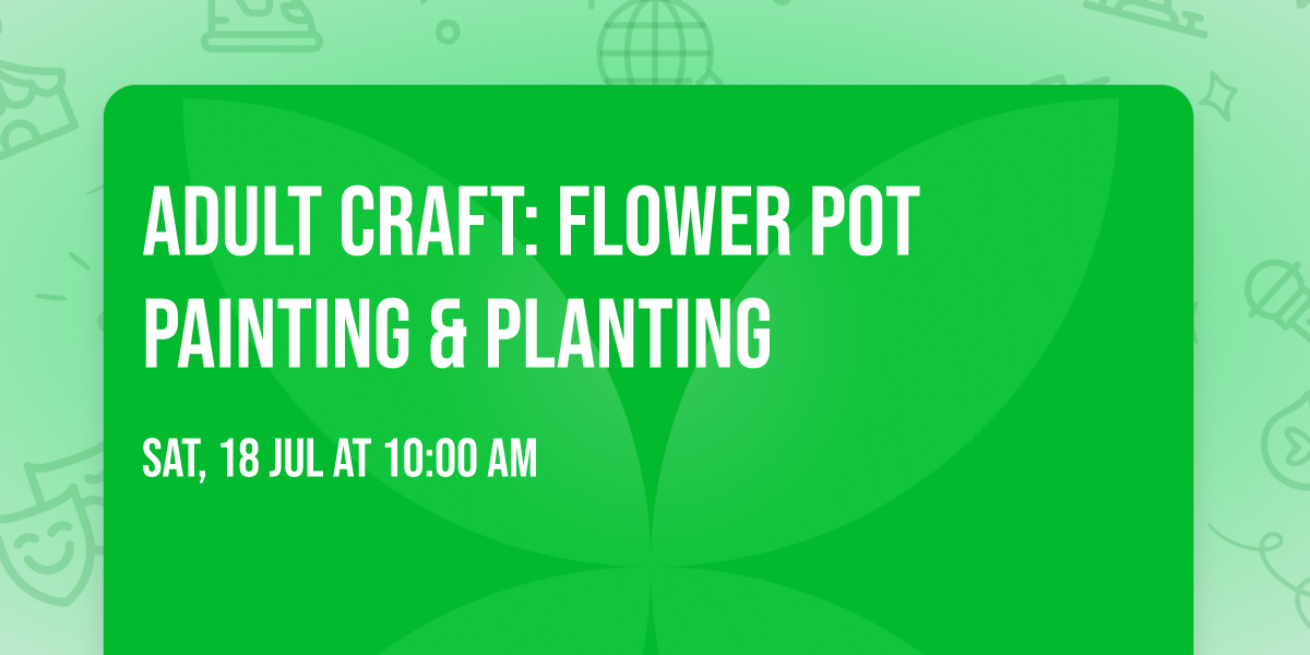 Adult Craft: Flower Pot Painting & Planting
