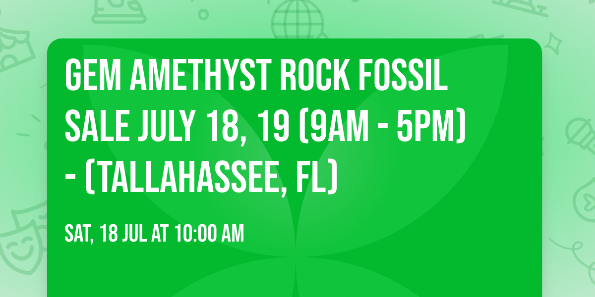Gem Amethyst Rock Fossil Sale July 18, 19 (9am - 5pm) - (Tallahassee, FL)