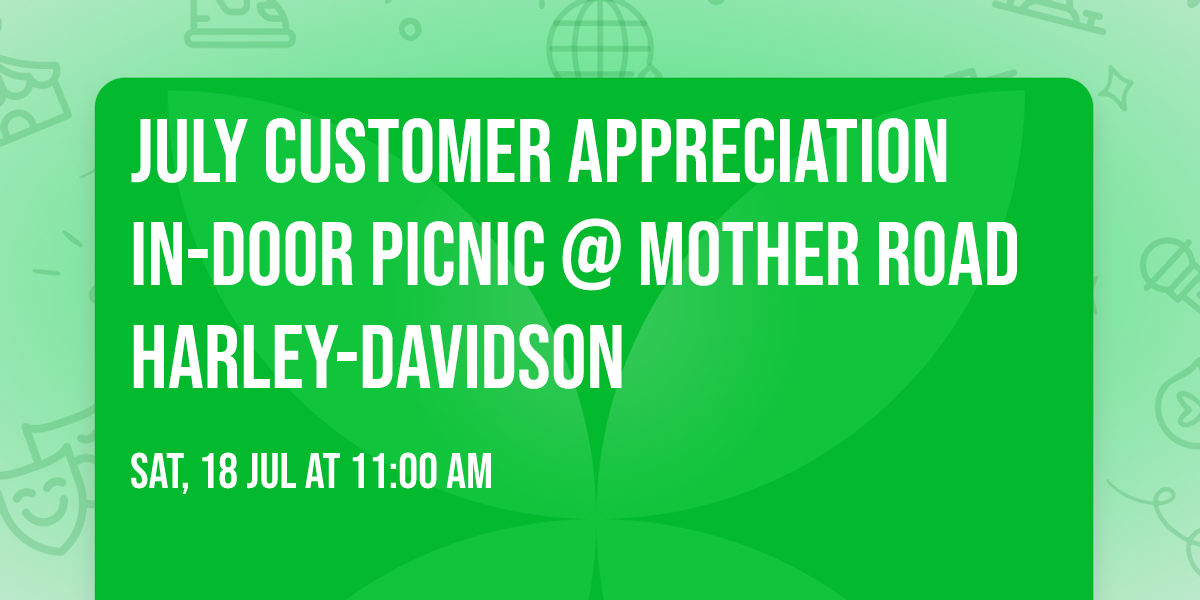 July Customer Appreciation In-Door Picnic @ Mother Road Harley-Davidson\u00ae