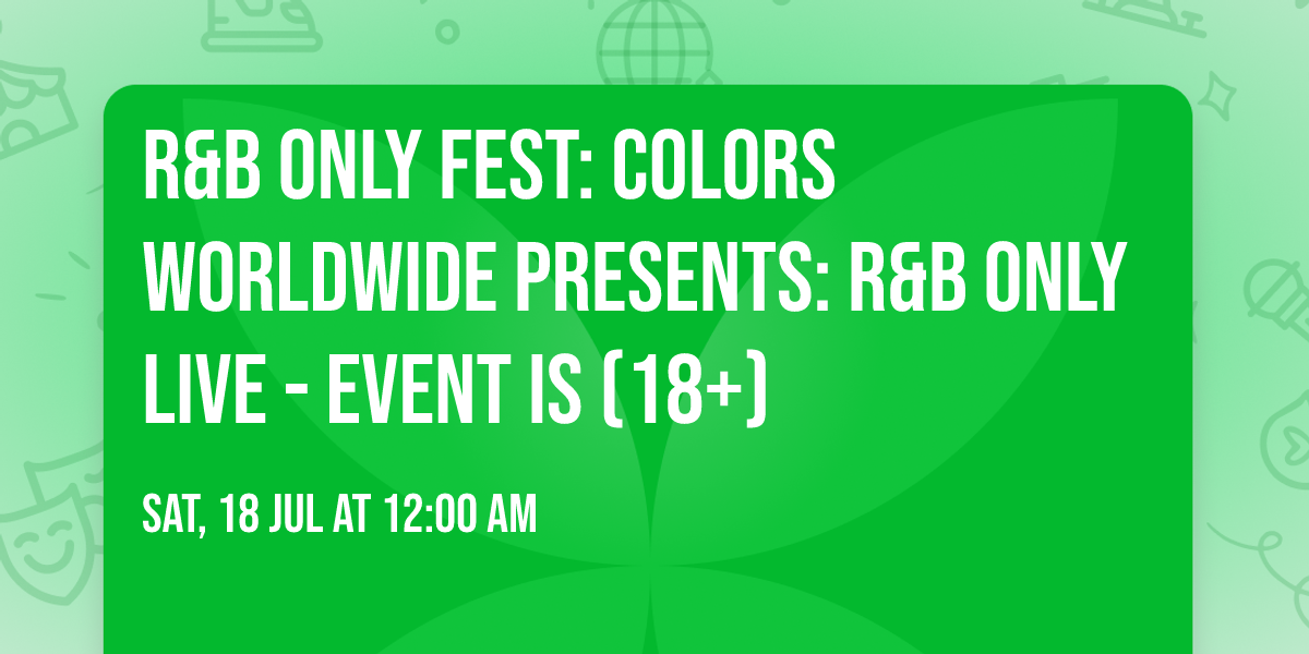 R&B Only Fest: COLORS Worldwide Presents: R&B ONLY LIVE - Event is  (18+)