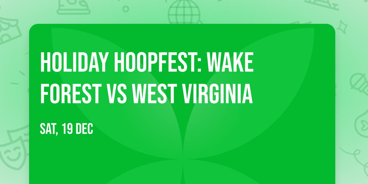 Holiday Hoopfest: Wake Forest vs West Virginia