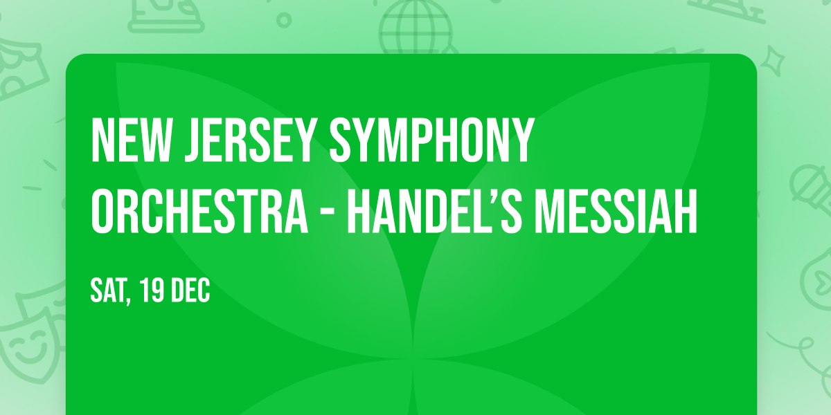 New Jersey Symphony Orchestra - Handel\u2019s Messiah