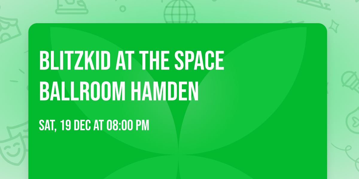 Blitzkid at The Space Ballroom Hamden